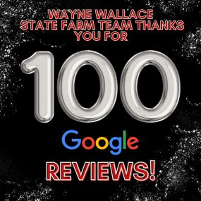 The Wayne Wallace State Farm team thanks you for helping achieve 100 Google reviews!
Wayne Wallace - State Farm Insurance Agent