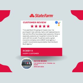 We love reviews! Kevin Bush State Farm Tyrone, GA