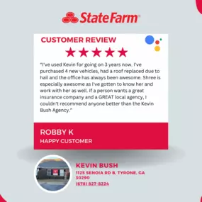 We love reviews! Kevin Bush State Farm Tyrone, GA