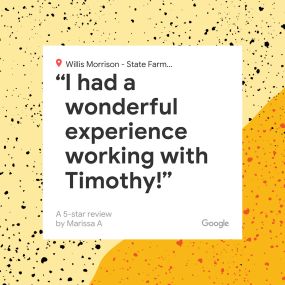 Thank you for the wonderful review, Marissa! Timothy is a fantastic asset to our team and we’re happy to hear he was able to help you with your insurance needs.