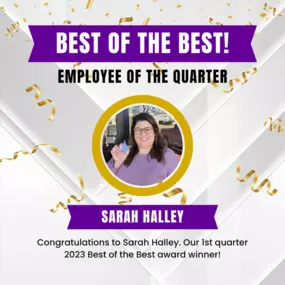 Congratulations Sarah! Nominated and voted by her peers, Sarah has earned Employee of the Quarter honors. Here are just a few of the kind words written by her teammates.
