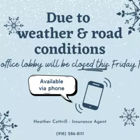 Our office will be closed this Friday due to weather conditions. Please give us a call for assistance. Stay safe, everyone!