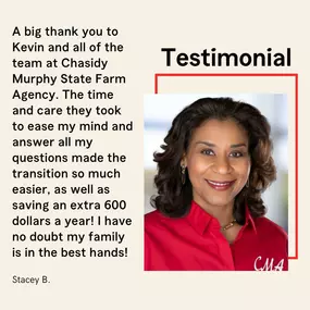 Chasidy Murphy. -State Farm Insurance Agent
Customer testimonial