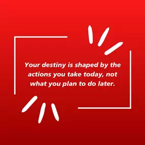 Keep in mind that what lies ahead isn't merely a distant dream—it unfolds from the decisions and steps we choose to take today. Let's ensure every moment today is impactful!