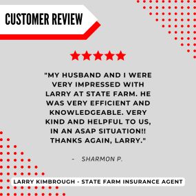 Larry Kimbrough - State Farm Insurance Agent
Review highlight
