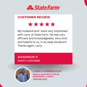 We love customer reviews at Larry Kimbrough State Farm Insurance office!