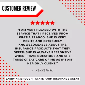 Larry Kimbrough - State Farm Insurance Agent
Review highlight