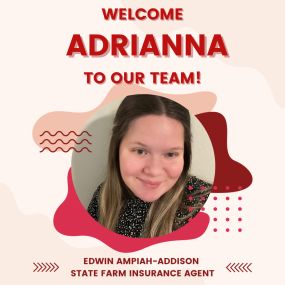 Say welcome to our new Account Manager Adrianna Gonzalez! We are so happy to have you join the Edwin Ampiah-Addison State Farm Team!