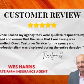 We love customer reviews! Wes Harris State Farm