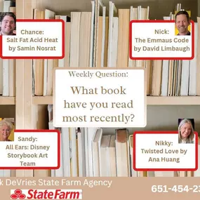 Happy Friday!!

Here are the team’s most recent reads - what’s yours? Let us know below!

-The Team at Nick DeVries State Farm Agency