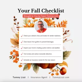 Fall is here, making it a great time to tackle seasonal tasks and prepare for winter. It’s also the perfect opportunity to review your insurance policies. Contact Team Tommy Lizzi to discuss your coverage options.