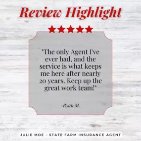 Julie Moe - State Farm Insurance Agent
Review highlight