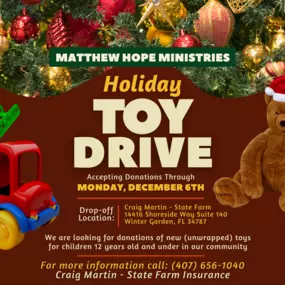 Join the holiday spirit with Craig Martin State Farm's Toy Drive, spreading joy to children aged 12 and under this festive season!

From now until December 6th, we invite you to contribute to the magic of giving by dropping off new, unwrapped toys at Craig Martin State Farm Agency. Your generosity will help bring smiles to young faces and make this holiday season extra special for those in need.

14416 Shoreside Way
Suite 140
Winter Garden, FL 34787