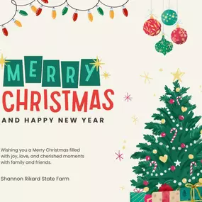 Merry Christmas and Happy New Year from the Shannon Rikard State Farm Insurance team!