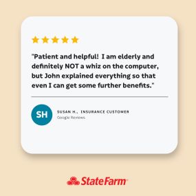 We love seeing reviews like this, Susan! Thank you for taking the time to share your experience with our office. We hope we’ll be able to fulfill your insurance needs for years to come.