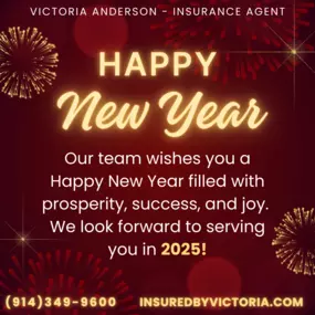May the new year bring you joy, good health, and the confidence that comes with knowing you're prepared. Happy New Year from your friends at Victoria Anderson Insurance Agency!