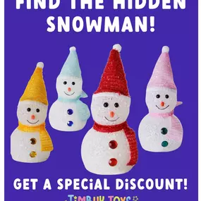 Each month, we have a special item hidden in each of our stores. Right now, it's a snowman nestled in with our toys. You won't have to lift or move anything to find it.
Bring it up when you're ready to chack out, and we'll give you a special discount!

#shopsatnorthfield #lowrytowncenter #timbuktoys #aspengrovectr #universityhillsplaza