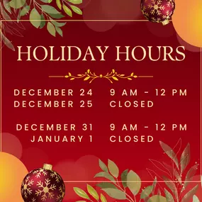 Happy Holidays! Our office will be observing limited hours on Christmas Eve and New Year's Ever and be closed on Christmas Day as well as New Year's Day.