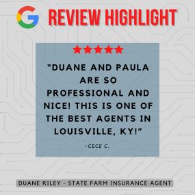 Duane Riley - State Farm Insurance Agent
Review highlight