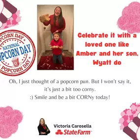 Victoria Carosella - State Farm Insurance Agent - Happy National Popcorn Day!