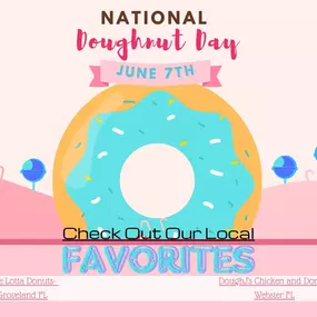 National Doughnut (Donut) Day!  We love showing our local shops some love so be sure to check out Hole Lotta Donuts at 338 West Orange Street in Groveland FL 7am-11am and Dough J's Chicken & Donuts 155 E Central Ave in Webster FL 7am-2pm 
(And for one day don't worry about the calories)