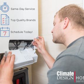 Climate Design 
Same Day Service
Top Quality Brands
Schedule today!