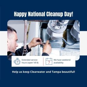 Happpy National Cleanup Day! Extended Service hours 8 A.M. to 8 P.M., 7 days a week