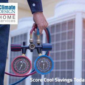 Climate Designs Home Services - Score cool savings today!