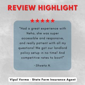 Vipul Verma - State Farm Insurance Agent
Review highlight