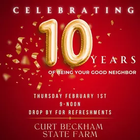 Celebrating 10 years of being your Good Neighbor! Thursday, February 1 from 9 a.m. to Noon, drop by for refreshments and celebrate with us!