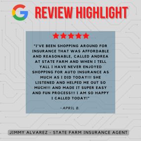 Jimmy Alvarez - State Farm Insurance Agent
Review highlight