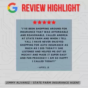 Jimmy Alvarez - State Farm Insurance Agent
Review highlight