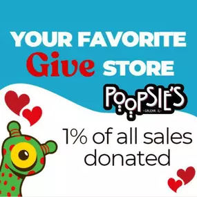 We are passionate about helping others and are excited to commit to a 1% give back this year.  You can support our efforts by shopping at POOPSIES.COM or in the store.  It's the same Poopsie's Crew that will be your helping hand either way! And 1% is donated to charity either way!