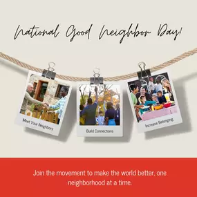 Happy National Good Neighbor Day!  Today, we celebrate the connections that make our communities stronger. Whether it's lending a helping hand or simply sharing a smile, being a good neighbor can make a world of difference. How are you being a great neighbor today?