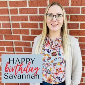 Happy birthday, Savannah! We hope you have a wonderful day full of love and birthday wishes!