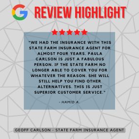 Geoff Carlson - State Farm Insurance Agent
Review highlight