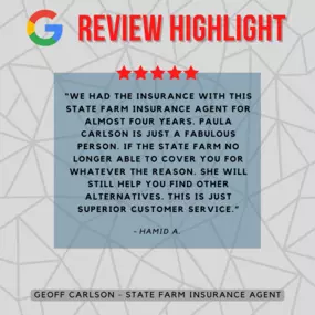 Geoff Carlson - State Farm Insurance Agent
Review highlight