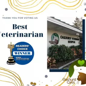 The entire team at Oakhurst Veterinary Hospital would like to take a moment to thank you for voting us 'Best Veterinarian'. This honor means so much to us, and we look forward to continuing to provide only the BEST in veterinary medicine.