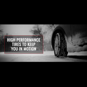 Custom Auto World has high performance tires to keep you in motion