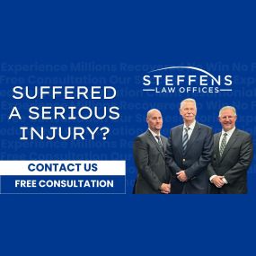 Suffered a serious injury? Contact Steffens Law Office, P.C. for a free consultation.