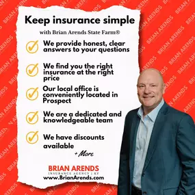 Keep your insurance simple with Brian Arends State Farm! 
Here’s how we keep it simple:
We provide honest, clear answers to your questions.
We find you the right insurance at the right price.
Our local office is conveniently located in Prospect.
We are a dedicated and knowledgeable team.
We have discounts available.
+MORE
Life's best moments should be worry-free! That's why we're all about keeping insurance simple, so you can focus on what truly matters. Give us a call today.