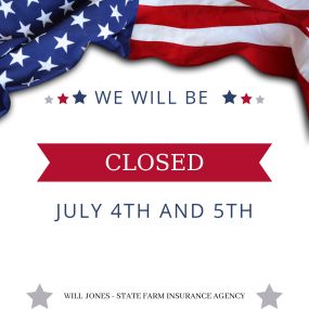 We will be closed July 4th and 5th