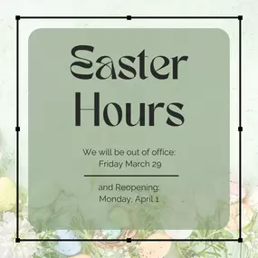 We will be closed Friday, 3/29 but open for regular hours Monday morning!