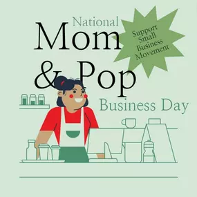 Happy National Mom & Pop Business Day!