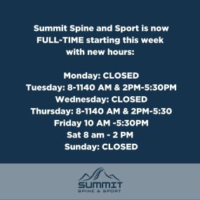 Summit Spine and Sport is now FULL-TIME
