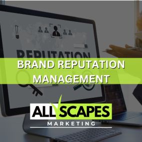 Brand Reputation Management service by All Scapes Marketing