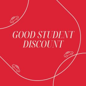 Good Student discount. Get a FREE quote today!