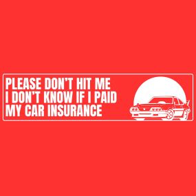 Do you know someone that needs this bumper sticker? We have a great solution to this problem as we understand life gets crazy. Our Agency will call/text/email multiple times to provide a reminder if your bill is late. Our communication is top-notch because your protection is important to us!