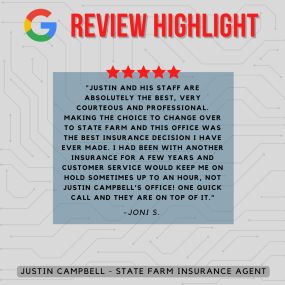 Justin Campbell - State Farm Insurance Agent
Review highlight