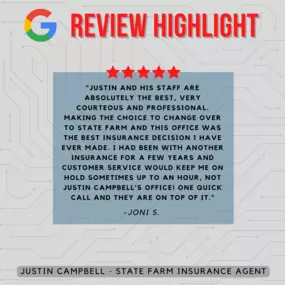 Justin Campbell - State Farm Insurance Agent
Review highlight